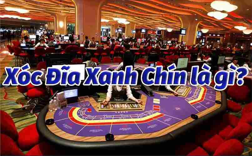 Bạn biết xóc đĩa xanh chín là gì không? Bạn biết xóc đĩa xanh chín là gì không?